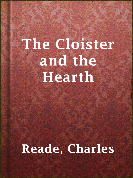 Title details for The Cloister and the Hearth by Charles Reade - Wait list
